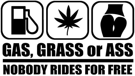 kaaka Gas Grass Ass Nobody Rides for Free-Araba Ödünç Alma Şakası için Araba Çıkartması-Şık Kişisel ve Komik Desen Dekorasyon