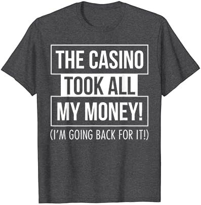 Casino Tüm Paramı Aldı Komik Kumar T Gömlek T-Shirt